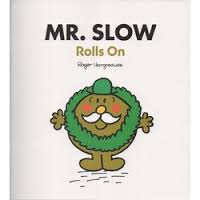 Mr. Slow rolls on.
