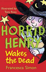 Horrid Henry wakes the dead